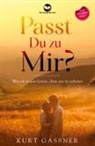Kurt Friedrich Gassner - Passt Du zu Mir?