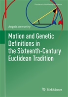 Angela Axworthy - Motion and Genetic Definitions in the Sixteenth-Century Euclidean Tradition
