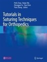 Hua Chen, Zhongguo Fu, Zhongguo Fu et al, Peifu Tang, Kejian Wu, Yixin Zhang - Tutorials in Suturing Techniques for Orthopedics