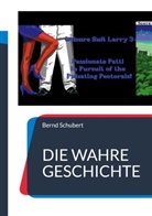 Bernd Schubert - Die wahre Geschichte