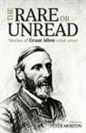 Peter Morton - The Rare or Unread Stories of Grant Allen