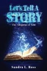 Sandra L. Ross - Let's Tell A Story