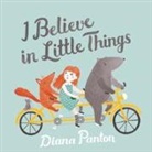 Diana Panton - I Believe In Little Things, 1 Audio-CD (Audio book)