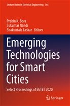 Prabin K. Bora, Shakuntala Laskar, Sukumar Nandi - Emerging Technologies for Smart Cities
