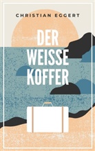 Christian Eggert - Der weiße Koffer