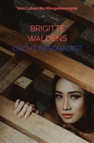 Brigitte Waldens, Brigitte Waldens - Leicht beschädigt