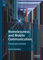 Justine Humphry - Homelessness and Mobile Communication