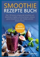 Ulrike Schweiter-Ullmann - Smoothie Rezepte Buch
