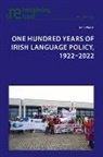 John Walsh, Eamon Maher - One Hundred Years of Irish Language Policy, 1922-2022