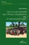 Gilbert Germain - Non à un plan Marshall pour l'Afrique subsaharienne Tome 2