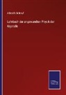 Albrecht Schrauf - Lehrbuch der angewandten Physik der Krystalle
