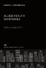 Harry I. Greenfield - Allied Health Manpower: Trends and Prospects