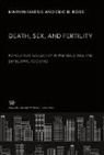 Marvin Harris, Eric B. Ross - Death, Sex, and Fertility. Population Regulation in Preindustrial and Developing Societies