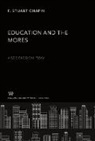 F. Stuart Chapin - Education and the Mores