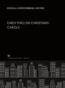 Rossell Hope Robbins - Early English Christmas Carols