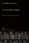 Massimo Bacigalupo - The Forméd Trace. the Later Poetry of Ezra Pound