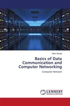 Manu Banga - Basics of Data Communication and Computer Networking