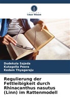 Kutagolla Peera, Dudekula Sajeda, Keda Thyagaraju, Kedam Thyagaraju - Regulierung der Fettleibigkeit durch Rhinacanthus nasutus (Linn) im Rattenmodell