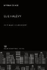 Myrna Chase - Elie Halévy an Intellectual Biography
