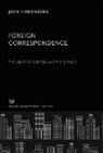 John Hohenberg - Foreign Correspondence: the Great Reporters and Their Times