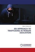 Abbas A. Muhammad - AN APPROACH TO TRAFFICKING IN PERSON EDUCATION