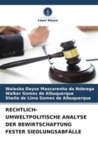 Sheila de Lima Gomes de Albuquerque, Gomes de Albu, Walker Gomes de Albuquerque, Waleska Dayse Mascarenha da Nóbrega - RECHTLICH-UMWELTPOLITISCHE ANALYSE DER BEWIRTSCHAFTUNG FESTER SIEDLUNGSABFÄLLE
