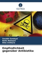 Ekta Chitkara, Bella Mahajan, Sorabh Sambyal - Empfindlichkeit gegenüber Antibiotika