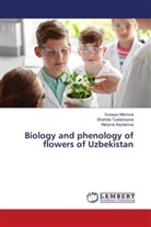 Surayyo Misirova, Shohida Tuxtaboyeva, Marjona Xaydarova - Biology and phenology of flowers of Uzbekistan