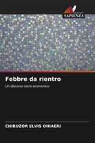 CHIBUZOR ELVIS OHIAERI - Febbre da rientro