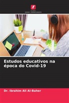 Dr. Ibrahim Ali Al-Baher, Ibrahim Ali Al-Baher - Estudos educativos na época do Covid-19