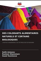 Solih Astanov, Guzal Kasimova, Rustam Shamsiyev - DES COLORANTS ALIMENTAIRES NATURELS ET CERTAINS BIOLOGIQUES