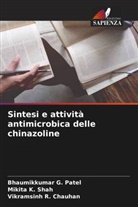 Vikramsinh R. Chauhan, Bhaumikkumar G. Patel, Mikita K. Shah - Sintesi e attività antimicrobica delle chinazoline
