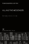 Tom Goldstein - Killing the Messenger