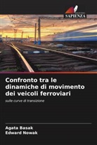 Agata Basak, Edward Nowak - Confronto tra le dinamiche di movimento dei veicoli ferroviari