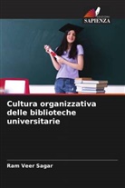 Ram Veer Sagar - Cultura organizzativa delle biblioteche universitarie