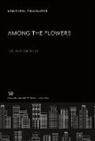Columbia University Press - Among the Flowers