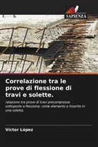 Víctor López - Correlazione tra le prove di flessione di travi e solette.