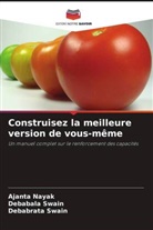 Ajanta Nayak, Debabala Swain, Debabrata Swain - Construisez la meilleure version de vous-même