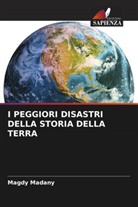 Magdy Madany - I PEGGIORI DISASTRI DELLA STORIA DELLA TERRA