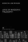 George Williams Peckham - Logic of Bergson¿S Philosophy