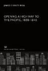 James Christy Bell - Opening a Highway to the Pacific 1838-1846