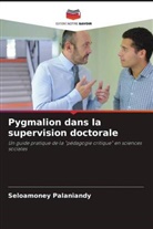 Seloamoney Palaniandy - Pygmalion dans la supervision doctorale