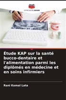 Rani Komal Lata - Étude KAP sur la santé bucco-dentaire et l'alimentation parmi les diplômés en médecine et en soins infirmiers