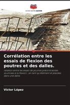 Víctor López - Corrélation entre les essais de flexion des poutres et des dalles.