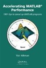Yair M Altman, Yair M. Altman, Altman Yair M. - Accelerating MATLAB Performance
