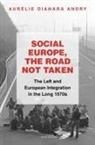 Aura (C)lie Dianara (Research Fellow Andry, AurÃ©lie Dianara Andry, Aurélie Dianara Andry, Aurelie Dianara (Research Fellow Andry - Social Europe, the Road Not Taken