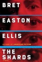 Bret Easton Ellis - The Shards