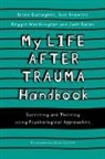 Jade Baron, Bridie Gallagher, Sue Knowles, Wort, Reggie Worthington, Chloe Collett... - My Life After Trauma Handbook