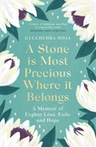 Gulchehra Hoja - A Stone is Most Precious Where It Belongs