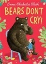 Emma Chichester Clark, Emma Chichester Clark - Bears Don't Cry!
